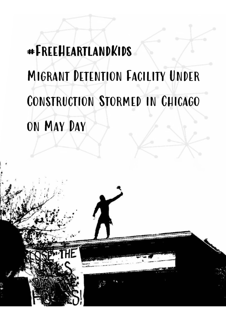 +[RECHEARTLANDKIDS  MIGRANT DETENTION FACILITY UNDER CONSTRUCTION STORMED IN CHICAGO ON MAY DAY  